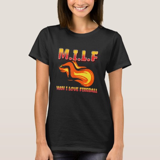T-shirt M I L F Man I Love Fireball Eclipse Saying Quote (Devant)