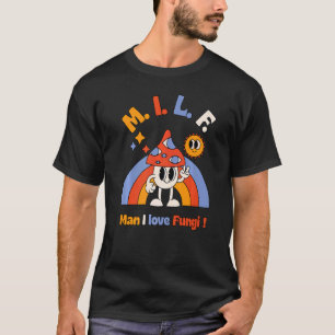 T-shirt M I L F Man J'aime les champignons qui nourrissent