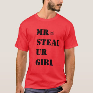 T-SHIRT M. STEAL UR GIRL