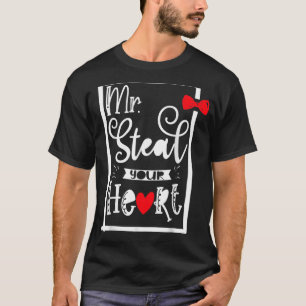T-shirt M. Steal Your Heart, Citation d'amour drôle pour B