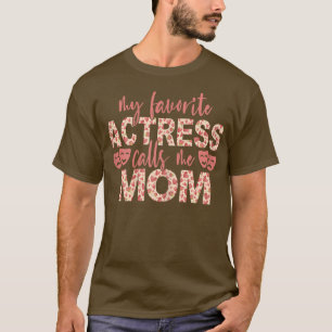 T-shirt Ma actrice préférée m'appelle maman Théâtre Lo
