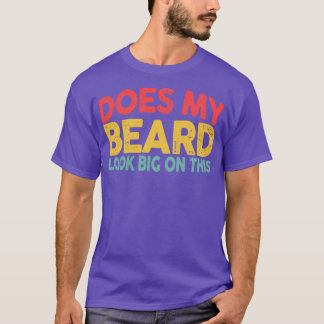 T-shirt Ma Barbe A L'Air Grosse Dans Cet Homme Drôle