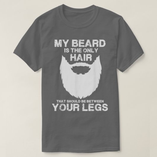 T-shirt Ma Barbe, Le Seul Cheveux Qui Devrait Être Entre V (Design devant)