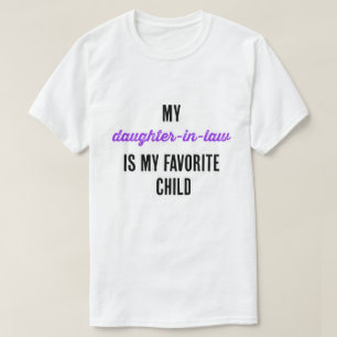 T-shirt Ma belle-fille est mon enfant préféré