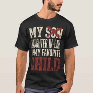 T-shirt Ma belle-fille est mon enfant préféré Drôle