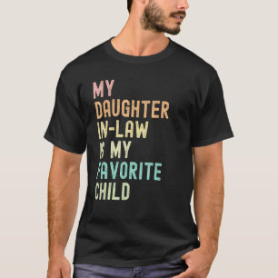 T-shirt Ma belle-fille est mon enfant préféré Fête des mèr
