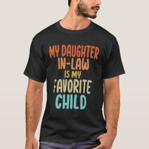 T-shirt Ma belle-fille - L'enfant favori de maman et papa