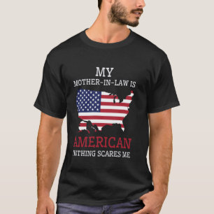 T-shirt Ma belle-mère est américaine Rien ne me fait peur