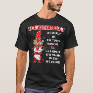 T-shirt Ma bouche m'a-t-elle attiré des ennuis Oui Ça a em