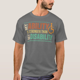 T-shirt Ma Capacité Est Plus Forte Que Celle De Mon Amputé