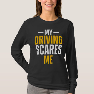 T-shirt Ma Conduite Me Fait Peur Conducteur Amateur De Vo