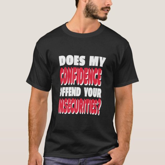 T-shirt Ma Confiance Offense-T-Elle Vos Insécurités Motiva (Devant)