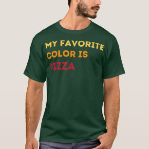 T-shirt Ma Couleur Favorite Est Pizza Funny Pizza Amateurs