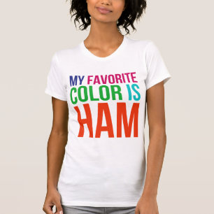 T-shirt ma couleur préférée est jambon