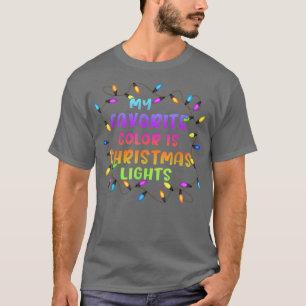 T-shirt Ma Couleur Préférée Est Les Lumières De Noël Drôle