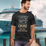T-shirt Ma croisière d'anniversaire<br><div class="desc">Cette conception peut être personnalisée dans la zone fournie en modifiant la photo et/ou le texte. Vous pouvez également le customiser en cliquant sur Personnaliser ce Modèle, puis en choisissant l'option cliquer pour customiser et supprimer ou modifier la couleur de l'arrière - plan, ajouter du texte, modifier la couleur ou...</div>