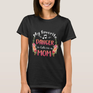 T-shirt Ma danseuse préférée m'appelle maman Flower Dance 