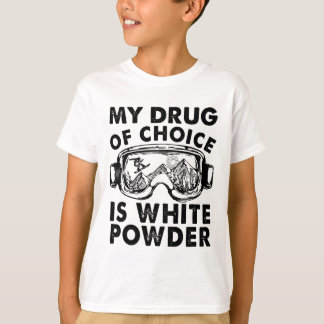 T-shirt Ma Drogue De Choix Est Le Ski En Poudre Blanche