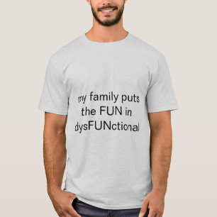 T-shirt ma famille met l'AMUSEMENT dans le dysFUNct… -