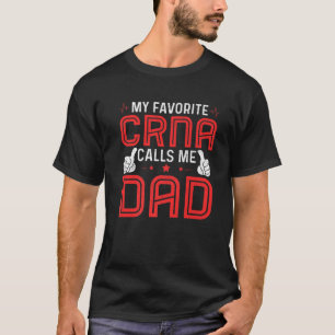 T-shirt Ma favorite CRNA Calls Me Papa Anesthetist