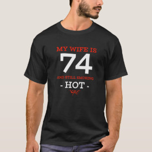 T-shirt Ma Femme A 74 Ans Et fume Encore Hot 74th Bir