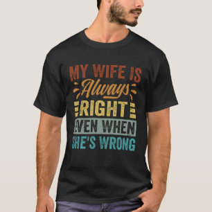 T-shirt Ma femme a toujours raison même quand elle a tort