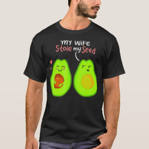 T-shirt Ma Femme A Volé Ma Semence Avocado Lover Don Funny