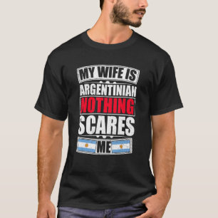 T-shirt Ma femme est argentine rien ne me fait peur Argent