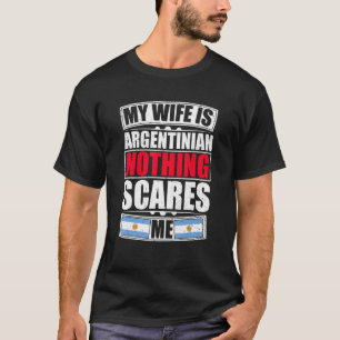 T-shirt Ma femme est argentine rien ne me fait peur Argent