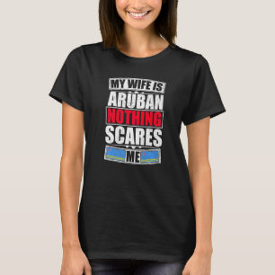 T-shirt Ma Femme Est Aruba Rien Ne Me Fait Peur Drapeau Ar