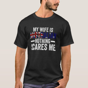 T-shirt ma femme est Australienne rien ne me fait peur Aus