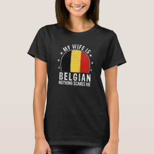 T-shirt Ma Femme Est Belge Rien Ne Me Fait Peur Femme Belg