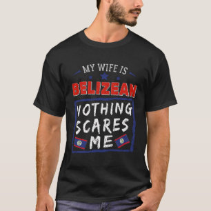 T-shirt Ma Femme Est Belizée Rien Ne Me Fait Peur Racines
