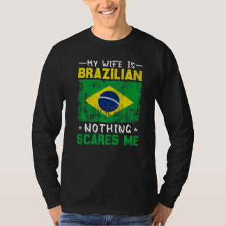 T-shirt Ma Femme Est Brésilienne Rien Ne Me Fait Peur Brés