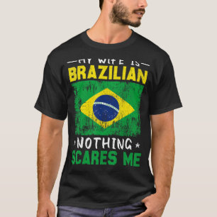 T-shirt Ma Femme Est Brésilienne Rien Ne Me Fait Peur Brés