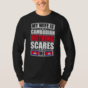 T-shirt Ma Femme Est Cambodgienne Rien Ne Me Fait Peur Cam