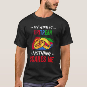 T-shirt Ma Femme Est Erythréenne Rien Ne Me Fait Peur Roo