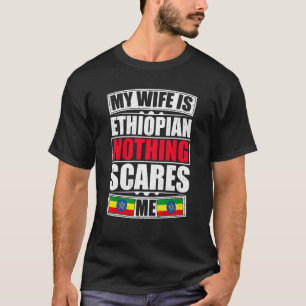 T-shirt Ma Femme Est Éthiopienne Rien Ne Me Fait Peur Ethi
