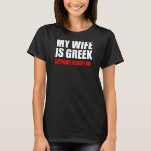 T-shirt Ma Femme Est Grecque Rien Ne Me Fait Peur Mari