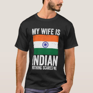 T-shirt Ma femme est indienne Rien ne me fait peur en Inde