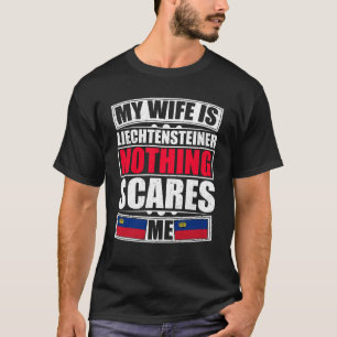 T-shirt Ma Femme Est Liechtenstein Rien Ne Me Fait Peur
