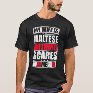 T-shirt Ma Femme Est Maltaise Rien Ne Me Fait Peur Malte D