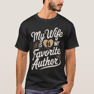 T-shirt Ma Femme Est Mon Apparition D'Auteur Préférée Dit 