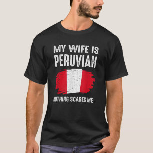 T-shirt Ma femme est péruvienne Fierté du Pérou Racines du