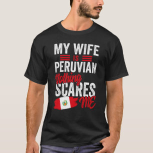 T-shirt Ma femme est péruvienne Patrimoine Racines Drapeau