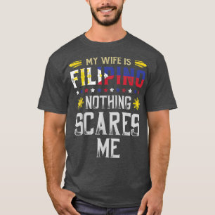 T-shirt Ma Femme Est Philippine Rien Ne Me Fait Peur Phili
