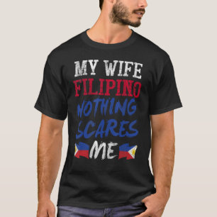 T-shirt Ma Femme Est Philippine Rien Ne Me Fait Peur Pour