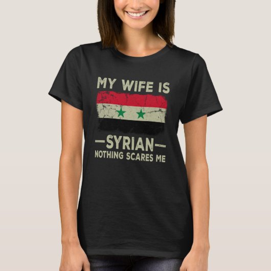 T-shirt Ma femme est syrienne Rien ne me fait peur Mari (Devant)