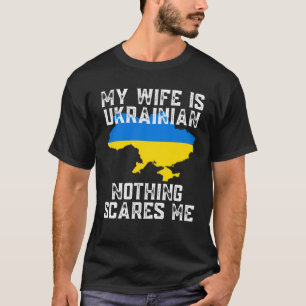 T-shirt Ma femme est ukrainienne rien ne me fait peur