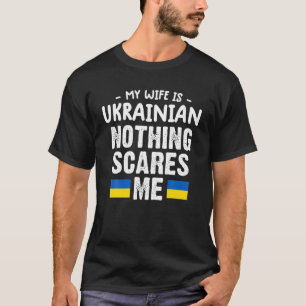 T-shirt Ma Femme Est Ukrainienne Rien Ne Me Fait Peur Ukra